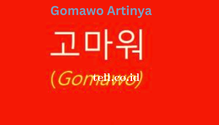 Gomawo Artinya Rasa Terima Kasih Korea.