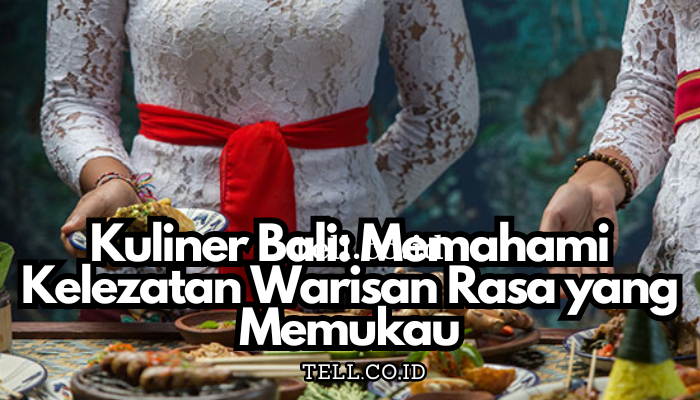 Kuliner_Bali_Memahami_Kelezatan_Warisan_Rasa_yang_Memukau.png