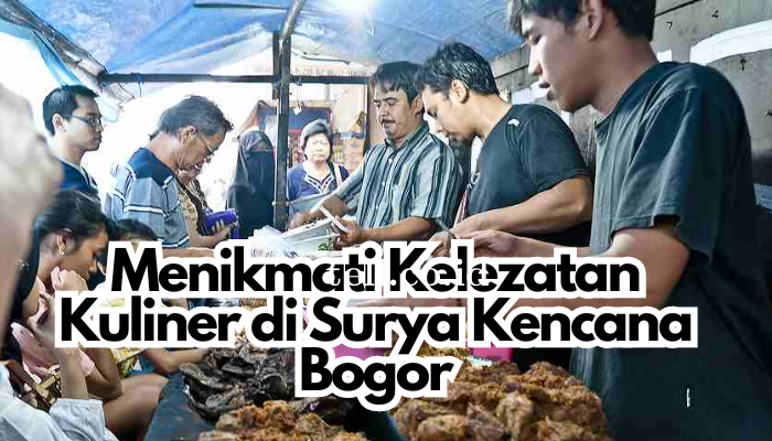 Menikmati_Kelezatan_Kuliner_di_Surya_Kencana_Bogor.png