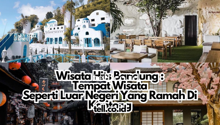 Wisata_Hits_Bandung_Tempat_Wisata_Seperti_Luar_Negeri_Yang_Ramah_Di_Kantong.png